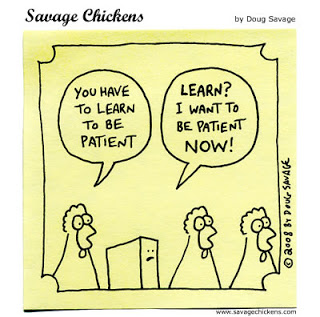 Patience,where art thou?
